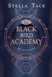 Okładka książki Bój się światła. Black Bird Academy. Tom 2