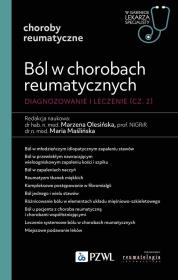 Ból w chorobach reumatycznych. Diagnozowanie i leczenie. Cz. 2. Autor: Olesińska Marzena, Maślińska Maria. Dadada.pl Okładka książki Ból w chorobach reumatycznych. Diagnozowanie i leczenie. Cz. 2