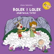 Bolek i Lolek zdobywają Tatry. Autor: Fabisińska Liliana. Dadada.pl Okładka książki Bolek i Lolek zdobywają Tatry