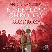 Bolesław Chrobry Rozdroża Tom 2 - Audiobook. Autor: Antoni Gołubiew. Dadada.pl Okładka książki Bolesław Chrobry Rozdroża Tom 2 - Audiobook