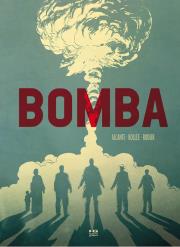 Bomba. Autor: Denis Rodier, Alcante, Laurent - Frederic Bollee. Dadada.pl Okładka książki Bomba