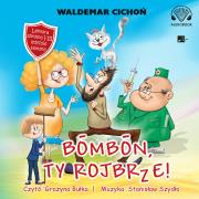 Bombon, Ty rojbrze! (Cukierku, Ty łobuzie!) - Audiobook. Autor: Cichoń Waldemar. Dadada.pl Okładka książki Bombon, Ty rojbrze! (Cukierku, Ty łobuzie!) - Audiobook
