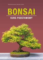 Bonsai. Kurs podstawowy. Autor: Elodie Marconnet, Nicolas Coulon. Dadada.pl Okładka książki Bonsai. Kurs podstawowy