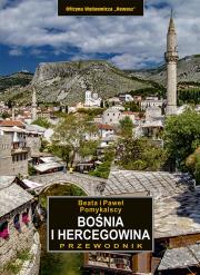 Bośnia i Hercegowina. Przewodnik wyd. 4. Autor: Beata Pomykalska, Paweł Pomykalski. Dadada.pl Okładka książki Bośnia i Hercegowina. Przewodnik wyd. 4