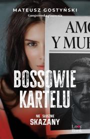 Bossowie kartelu. Niesłusznie skazany. Autor: Gostyński Mateusz. Dadada.pl Okładka książki Bossowie kartelu. Niesłusznie skazany