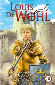 Boża wojowniczka. Autor: Wohl de Louis. Dadada.pl Okładka książki Boża wojowniczka