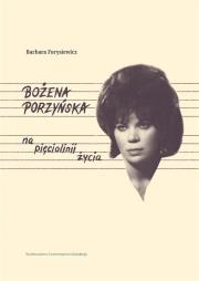 Bożena Porzyńska - na pięciolinii życia. Autor: Forysiewicz Barbara. Dadada.pl Okładka książki Bożena Porzyńska - na pięciolinii życia