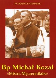 Okładka książki Bp Michał Kozal. Mistrz Męczenników