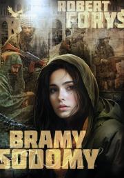 Bramy Sodomy. Autor: Foryś Robert. Dadada.pl Okładka książki Bramy Sodomy