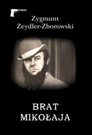 Brat Mikołaja. Autor: Zeydler-Zborowski Zygmunt. Dadada.pl Okładka książki Brat Mikołaja