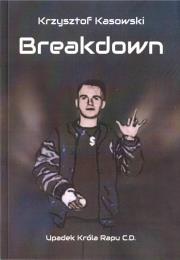 Okładka książki Breaksown. Upadek Króla Rapu C.D.