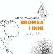 Bromba i inni (po latach także). Autor: Maciej Wojtyszko. Dadada.pl Okładka książki Bromba i inni (po latach także)