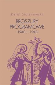 Broszury programowe (1940-1943). Autor: Stojanowski Karol. Dadada.pl Okładka książki Broszury programowe (1940-1943)