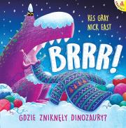 Okładka książki Brrr! Gdzie zniknęły dinozaury?