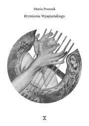 Brzmienia Wyspiańskiego. Autor: Prussak Maria. Dadada.pl Okładka książki Brzmienia Wyspiańskiego