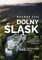 Bucket list Dolny Śląsk 200 nieoczywistych miejsc. Autor: Mikołaj Gospodarek. Dadada.pl Okładka książki Bucket list Dolny Śląsk 200 nieoczywistych miejsc