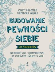 Okładka książki Budowanie pewności siebie – dla nastolatków