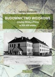 Okładka książki Budownictwo wojskowe między Wisłą a Piilicą