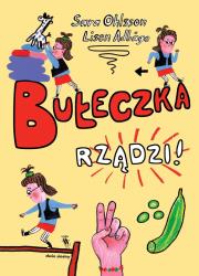 Bułeczka rządzi!. Autor: Ohlsson Sara. Dadada.pl Okładka książki Bułeczka rządzi!