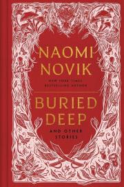 Buried Deep and Other Stories. Autor: Novik, Naomi. Dadada.pl Okładka książki Buried Deep and Other Stories