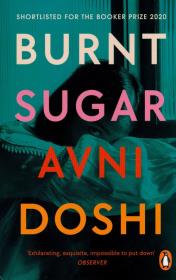 Burnt Sugar. Autor: Avni Doshi. Dadada.pl Okładka książki Burnt Sugar