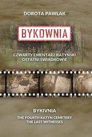 Okładka książki Bykownia. Czwarty Cmentarz Katyński. Ostatni świadkowie