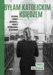 Byłam katolickim księdzem. Autor: Tomasz Maćkowiak. Dadada.pl Okładka książki Byłam katolickim księdzem