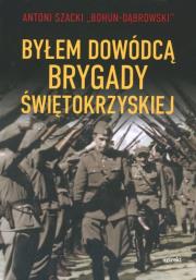 Okładka książki Byłem dowódcą Brygady Świętokrzyskiej w.2
