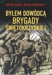Okładka książki Byłem dowódcą Brygady Świetokrzyskiej