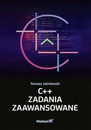C++. Zadania zaawansowane. Autor: Tomasz Jaśniewski. Dadada.pl Okładka książki C++. Zadania zaawansowane