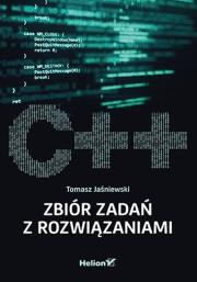 C++  Zbiór zadań z rozwiązaniami. Autor: Tomasz Jaśniewski. Dadada.pl Okładka książki C++  Zbiór zadań z rozwiązaniami