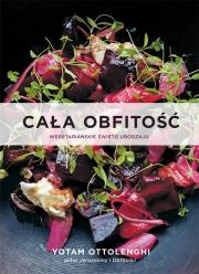 Cała obfitość. Wegetariańskie święto urodzaju. Autor: Ottolenghi Yotam. Dadada.pl Okładka książki Cała obfitość. Wegetariańskie święto urodzaju