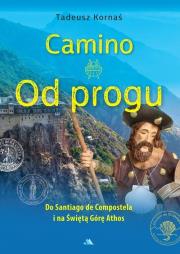 Okładka książki Camino. Od progu. Do Santiago de Compostela...
