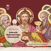 CD MP3 Adoracja Najświętszego Sakramentu (audiobook). Autor: Józef Augustyn SJ. Dadada.pl Okładka książki CD MP3 Adoracja Najświętszego Sakramentu (audiobook)