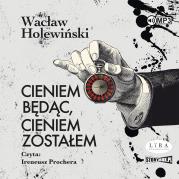 Okładka książki CD MP3 Cieniem będąc, cieniem zostałem
