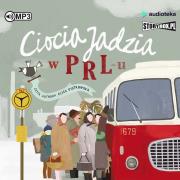 CD MP3 Ciocia Jadzia w PRL-u. Autor: Eliza Piotrowska. Dadada.pl Okładka książki CD MP3 Ciocia Jadzia w PRL-u