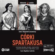CD MP3 Córki Spartakusa. Autor: Liszewska Ewa, Liszewski Bogumił. Dadada.pl Okładka książki CD MP3 Córki Spartakusa