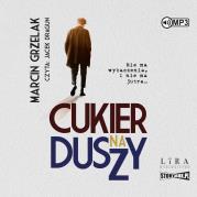 CD MP3 Cukier na duszy. Autor: Marcin Grzelak. Dadada.pl Okładka książki CD MP3 Cukier na duszy