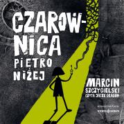 CD MP3 Czarownica piętro niżej. Autor: Marcin Szczygielski. Dadada.pl Okładka książki CD MP3 Czarownica piętro niżej