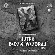 CD MP3 Czasotorium. Jutro będzie wczoraj. Autor: Krzysztof Spadło. Dadada.pl Okładka książki CD MP3 Czasotorium. Jutro będzie wczoraj