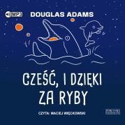 CD MP3 Cześć, i dzięki za ryby. Autostopem przez Galaktykę. Tom 4. Autor: Adams Douglas. Dadada.pl Okładka książki CD MP3 Cześć, i dzięki za ryby. Autostopem przez Galaktykę. Tom 4
