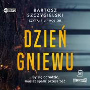 CD MP3 Dzień gniewu. Autor: Bartosz Szczygielski. Dadada.pl Okładka książki CD MP3 Dzień gniewu