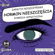 CD MP3 Hormon nieszczęścia. Komedia hipnotyczna. Autor: Noszczyńska Danuta. Dadada.pl Okładka książki CD MP3 Hormon nieszczęścia. Komedia hipnotyczna