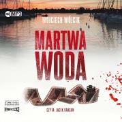 CD MP3 Martwa woda. Autor: Wojciech Wójcik. Dadada.pl Okładka książki CD MP3 Martwa woda