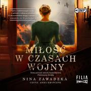 CD MP3 Miłość w czasach wojny. Autor: Nina Zawadzka. Dadada.pl Okładka książki CD MP3 Miłość w czasach wojny