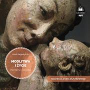 CD MP3 Modlitwa i życie. Rozmowy i ćwiczenia. Autor: Józef Augustyn. Dadada.pl Okładka książki CD MP3 Modlitwa i życie. Rozmowy i ćwiczenia