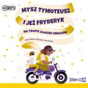 Okładka książki CD MP3 Mysz Tymoteusz i jeż Fryderyk. Na tropie złodziei obrazów