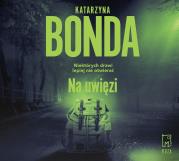 CD MP3 Na uwięzi (audiobook). Autor: Katarzyna Bonda. Dadada.pl Okładka książki CD MP3 Na uwięzi (audiobook)