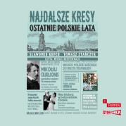 Okładka książki CD MP3 Najdalsze Kresy. Ostatnie polskie lata
