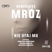CD MP3 Nie ufaj mu. Autor: Remigiusz Mróz. Dadada.pl Okładka książki CD MP3 Nie ufaj mu